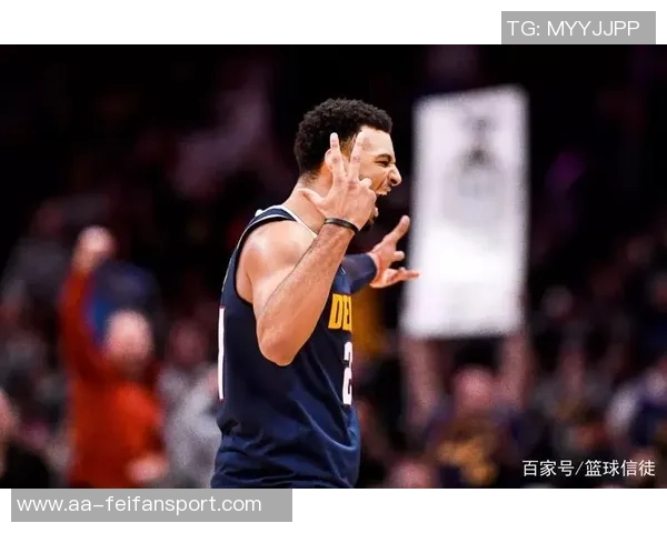 贾马尔穆雷坚定信念球队会不断进步迎接挑战新星崭露头角